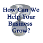 How Can We Help Your Business Grow?